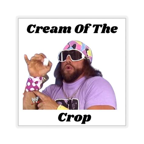 Macho Man Randy Savage Cream Of The Crop Sticker Etsy