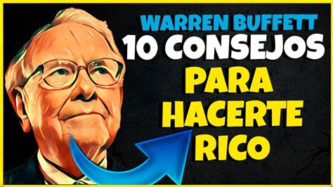 Los Diez Simples Pasos De Warren Buffett Para Hacerse Rico