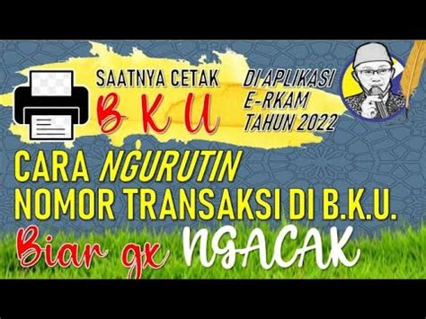 CARA MENGATASI NOMOR TRANSAKSI BKU YANG TIDAK URUT DI ERKAM 2022 YouTube