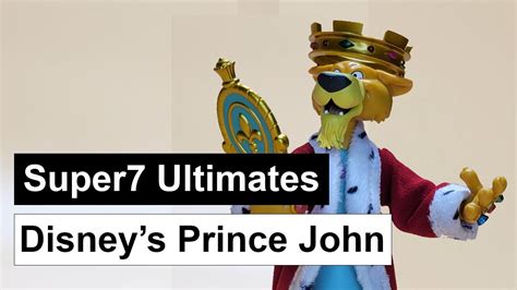 Super7 Disney Ultimates Prince John Action Figure Review An Instant