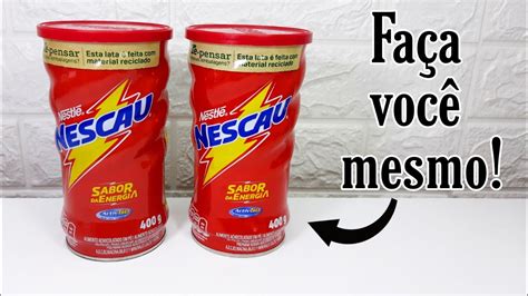 Ideia Incr Vel Latas Lata De Nescau Decorada Youtube