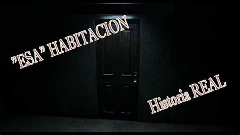 Esa HabitaciÓn Historia De Terror Real Youtube