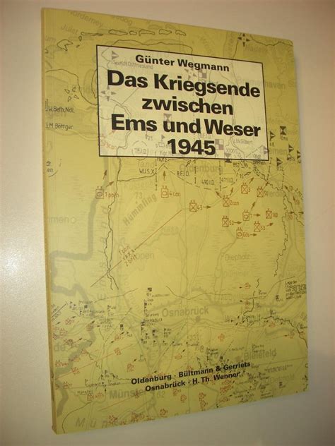 Das Kriegsende zwischen Ems und Weser 1945 Wegmann Günter Amazon pl