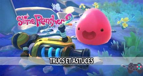 Guía De Slime Rancher 2 Consejos Y Trucos Para Convertirte En Un Gran