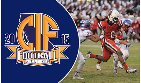 Final Scores: 2015 CIF State Football Championship Bowl Games - California Interscholastic ...