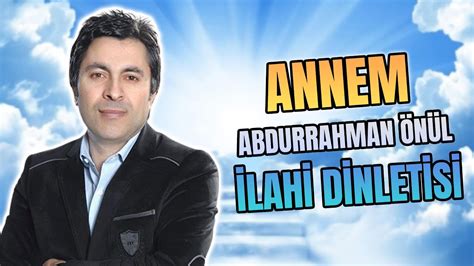 Annem Abdurrahman N L En G Zel Duygusal Lahiler Dinle Youtube