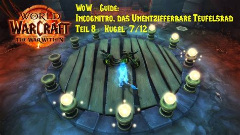 WoW Guide Incognitro Das Unentzifferbare Teufelsrad Teil 8 Kugel 7