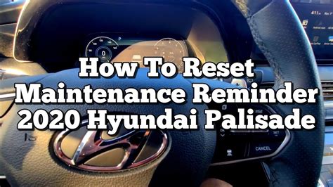 How To Reset 2020 Hyundai Palisade Maintenance Reminder Oil Life