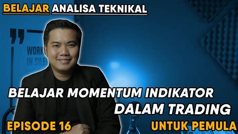 Belajar Analisa Teknikal Dari Ep Belajar Momentum Indikator