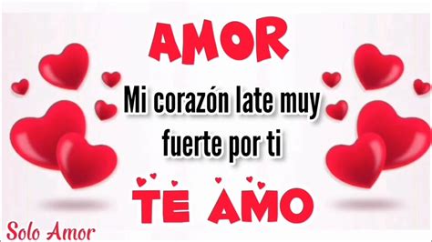 Mi Corazón ️ Late Muy Fuerte Por Ti Mi Amor Te Amo Para Ti Este Poema