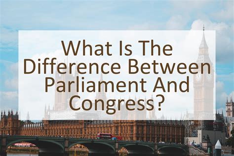 What is the Difference Between Parliament and Congress? - Similar Different