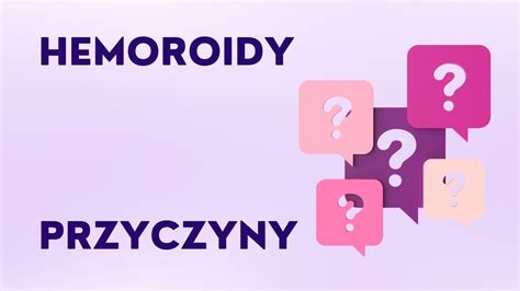 Nieoczywiste Przyczyny Choroby Hemoridalnej Youtube