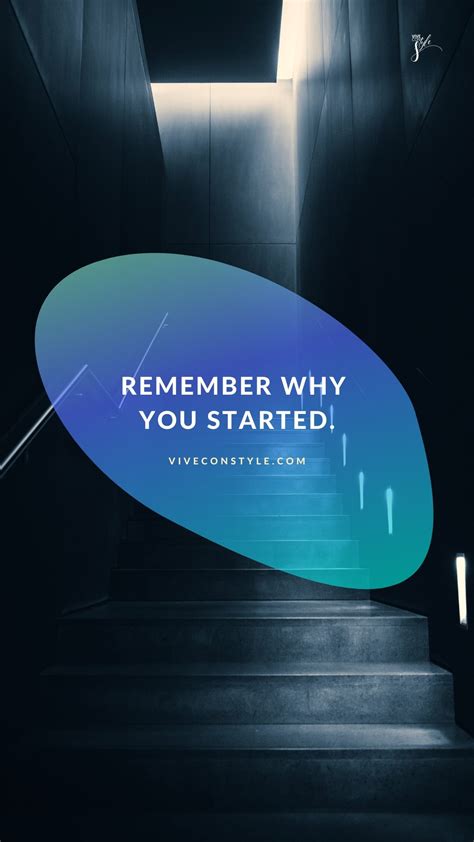 Remember why you started mobile wallpaper - VIVE CON STYLE