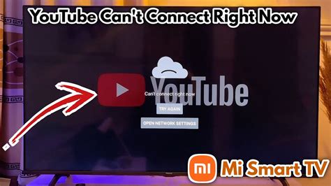 Mi Smart Tv How To Fix Youtube Can T Connect Right Now Youtube