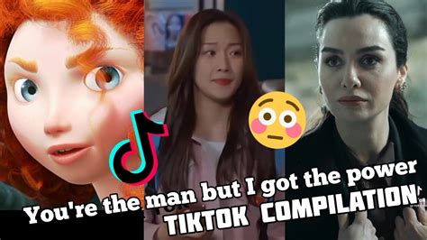 Youre The Man But I Got The Power Tiktok Compilation Tiktok Edit