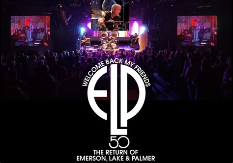 Welcome Back My Friends Return Of Emerson Lake And Palmer Tour To