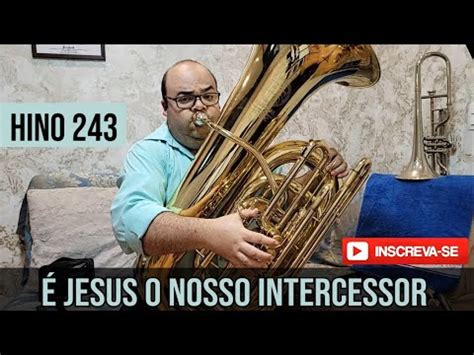 Hino Jesus O Nosso Intercessor Ped Irm O M Rcio Tuba E