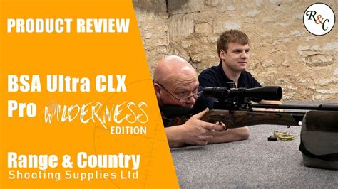 Bsa Ultra Clx Pro Wilderness Edition Review Range And Country Youtube