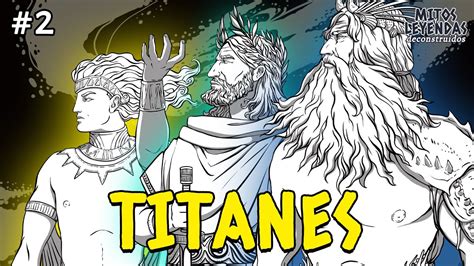 Mitología Griega 2 Titanes Quiénes fueron y cómo fue su rebelión