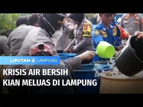 Krisis Air Bersih Kian Meluas Di Lampung Liputan Lampung Youtube