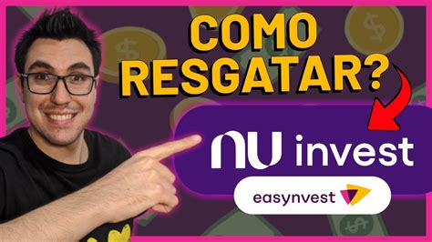 Como Resgatar Dinheiro Da Corretora Nu Invest Easynvest Como Retirar