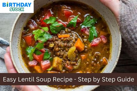 Easy Lentil Soup Recipe Step By Step Guide Birthday Stock