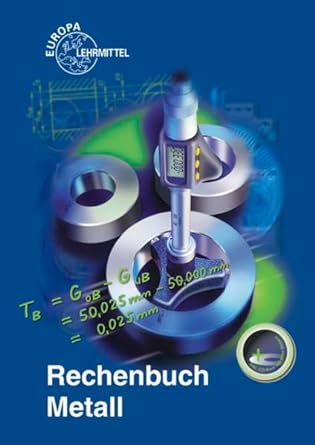 Rechenbuch Metall Lehr und Übungsbuch Dillinger Josef Escherich