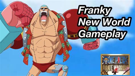 One Piece Pirate Warriors 4 Franky New World Gameplay Youtube