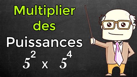 Comment Multiplier Des Puissances Youtube