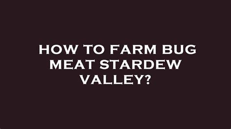 How To Farm Bug Meat Stardew Valley YouTube