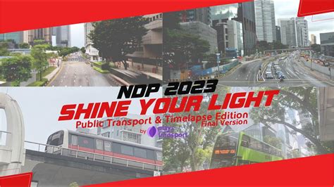 Ndp Theme Song Shine Your Light Public Transport Timelapse