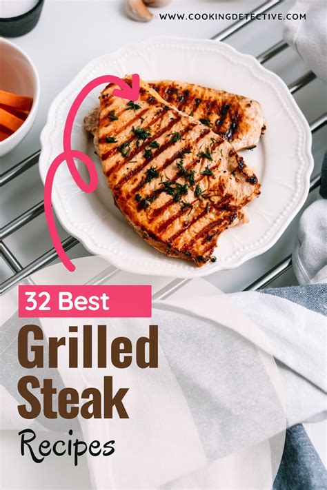 32 Grilled Steak Recipes for the Perfect BBQ