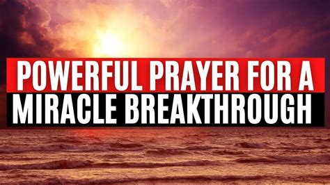 Say This Powerful Prayer For A Miracle Breakthrough Life Changing