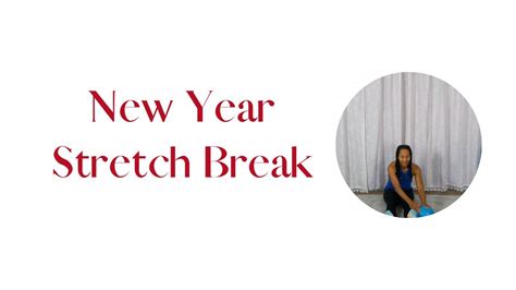 New Year Stretch Break Youtube