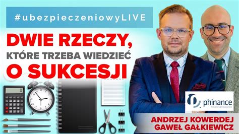 Dwie rzeczy które trzeba wiedzieć o sukcesji ubezpieczeniowyLIVE 8