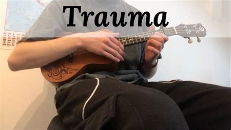 Trauma Boywithuke Ukulele Cover By Luminous Lizard Youtube