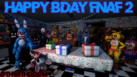 [fnaf Sfm] Fnaf 2 Anniversary By Dthwithdoom On Deviantart