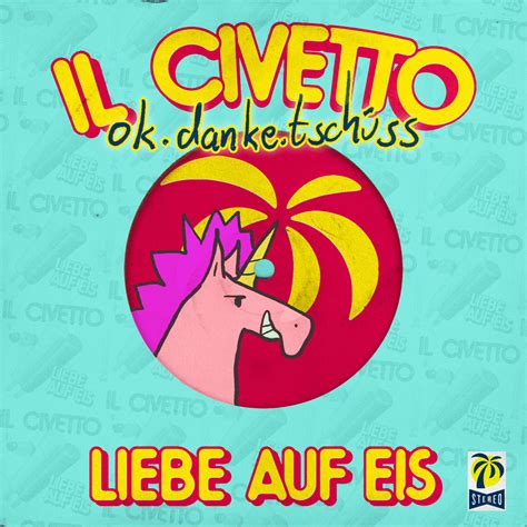 IL CIVETTO ok danke tschüss Liebe auf Eis Limoncello Version