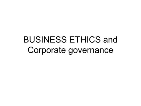 Business Ethics And Corporate Governance Ppt