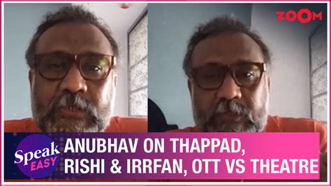 Anubhav Sinha on Thappad, Rishi & Irrfan's demise, OTT vs Theatre ...