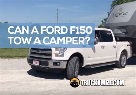 Can a Ford F150 Tow a Camper? ( + Easy Camper Towing Guide )