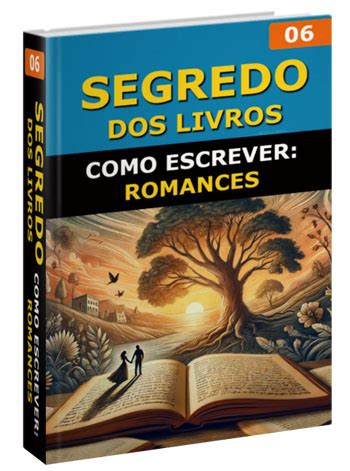 O Sonho De Escrever Um Livro O Segredos Dos Livros De Sucesso Como