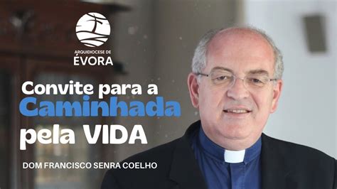 6 de Abril às 14h30 Arcebispo de Évora convida todos para a Caminhada