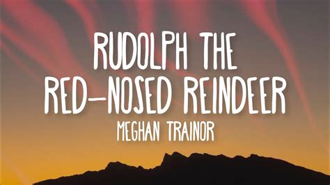 Meghan Trainor Rudolph The Red Nosed Reindeer Lyrics Ft Jayden Jenna And Marcus Toney Youtube