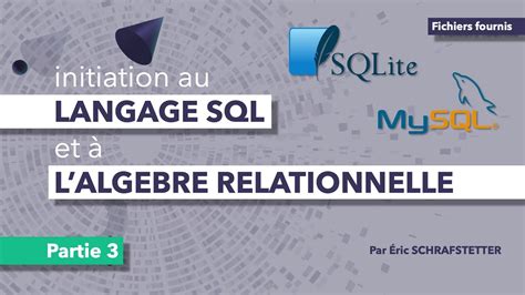 Base De Données Part 3 Initiation Sql And Algèbre Relationnelle Youtube