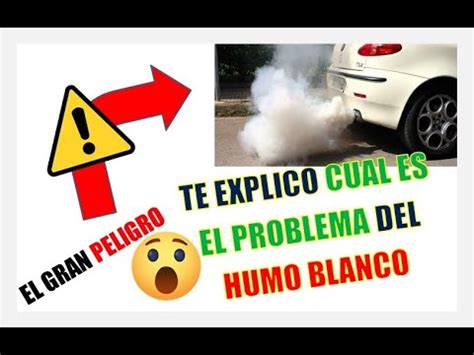 Causas Del Porque Tu Auto Tira Humo Blanco Por El Escape Soluci N