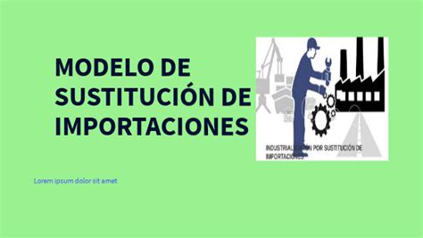 Top 79 Imagen Modelo De Industrialización Por Sustitución De Importaciones Abzlocal Mx