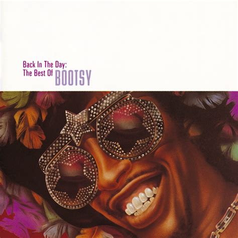 Back In The Day The Best Of Bootsy Album By Bootsy S Rubber Band