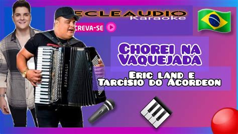 Chorei Na Vaquejada Playback Eric Land E Tarc Sio Do Acordeon Youtube