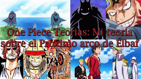 One Piece Teorias Mi Teoria Sobre El Proximo Arco De Elbaf Youtube